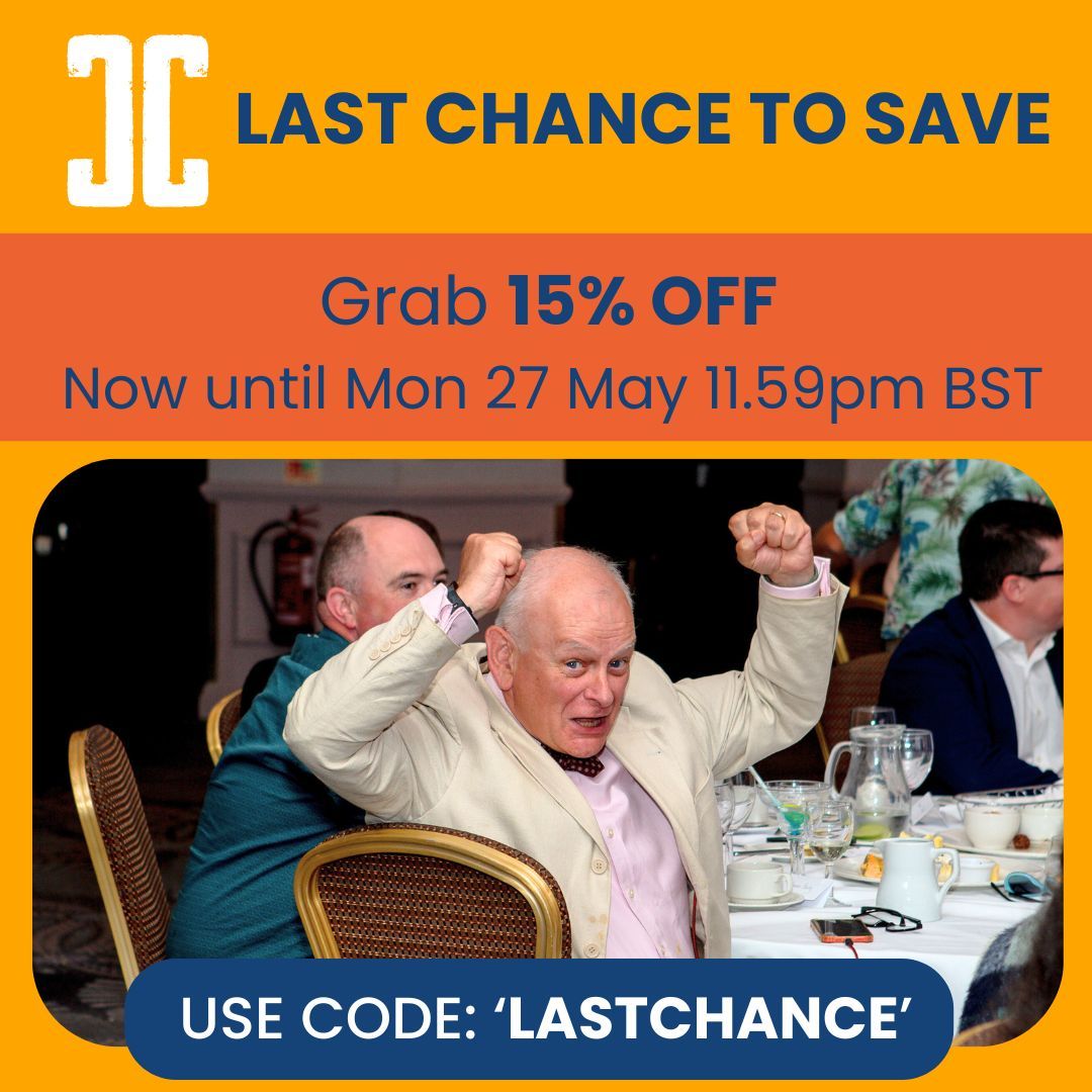 Orange graphic with CommCon logo, the words 'Last chance to save'. Underneath is the text 'Grab 15% off, Now until Mon 27 May 11.59pm BST' with an image of an attendees at the gala dinner looking jubilant with his hands raised in fists above his head at CommCon 2023. Beneath the image is a blue bubble saying 'Use code: LASTCHANCE'