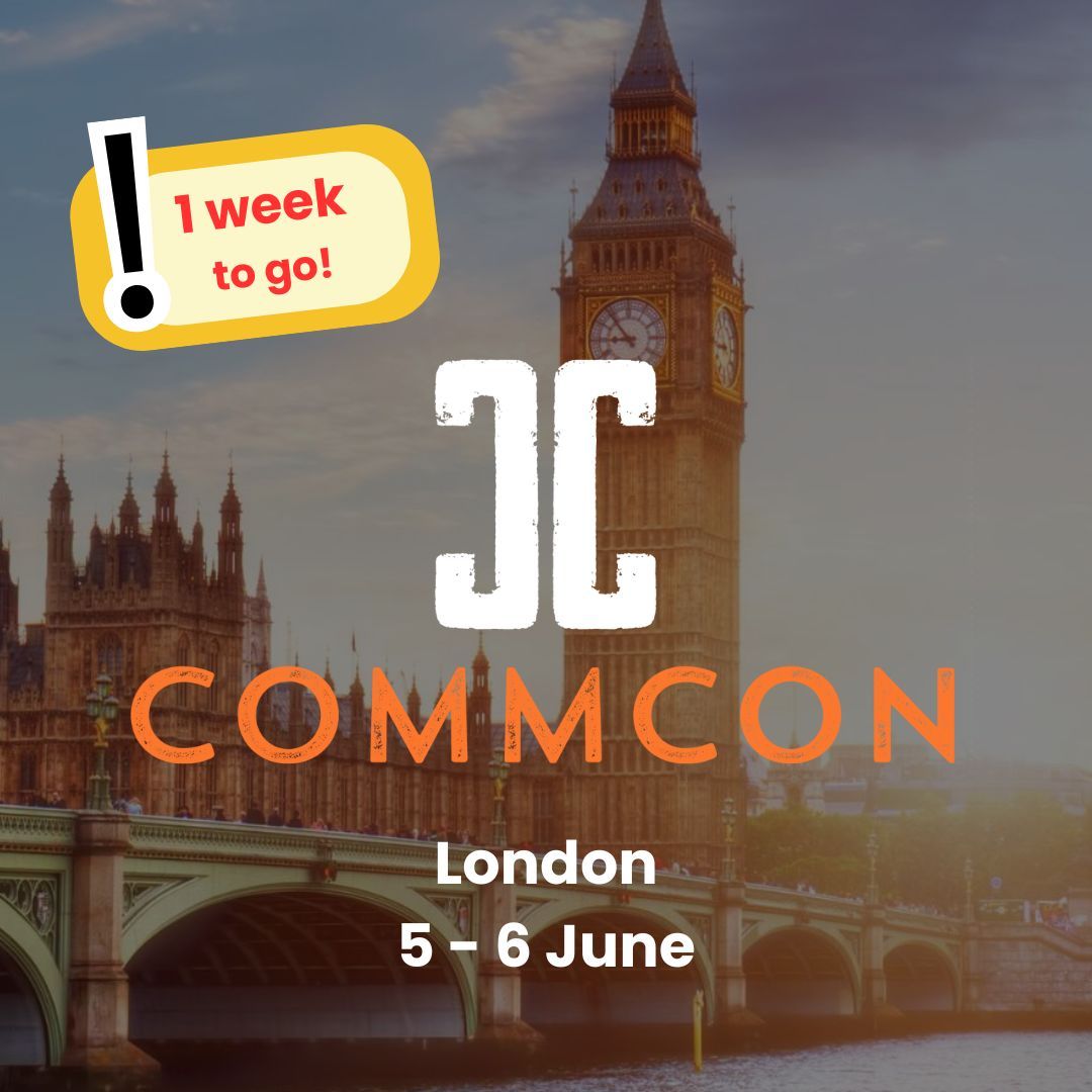 CommCon header image with London in the background and the text 'London 5-6 June' with a sticker that says '1 week to go'